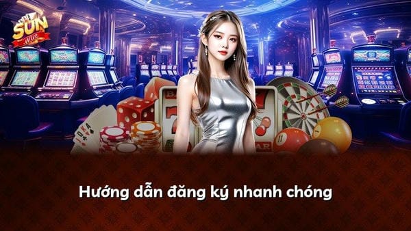 Đăng Ký Sunwin - Tạo tài khoản nhanh chóng và bảo mật