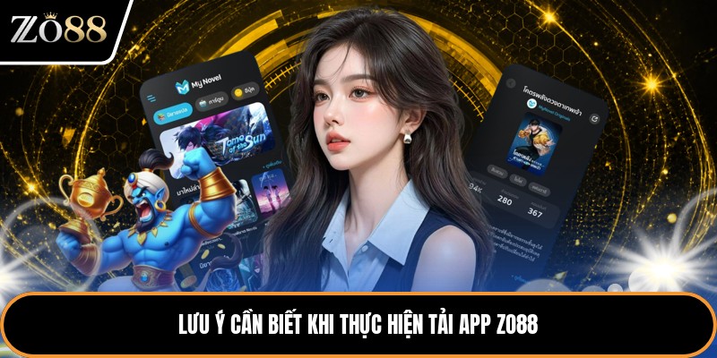Lưu ý cần biết khi thực hiện tải app Zo88